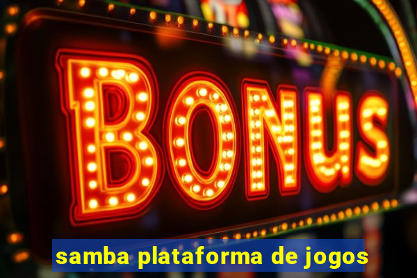 samba plataforma de jogos